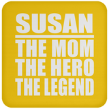Susan The Mom The Hero The Legend - Drink Coaster