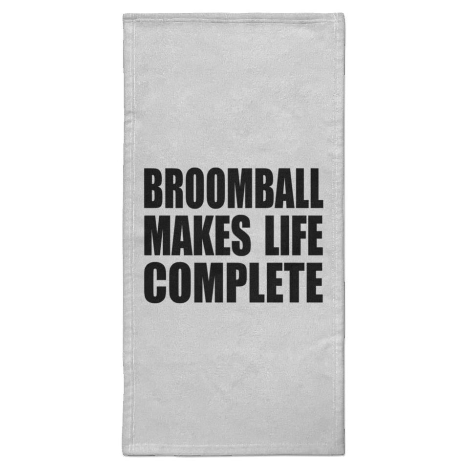 Broomball Makes Life Complete - Hand Towel