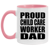 Proud Child Care Worker Dad - 11oz Accent Mug Pink