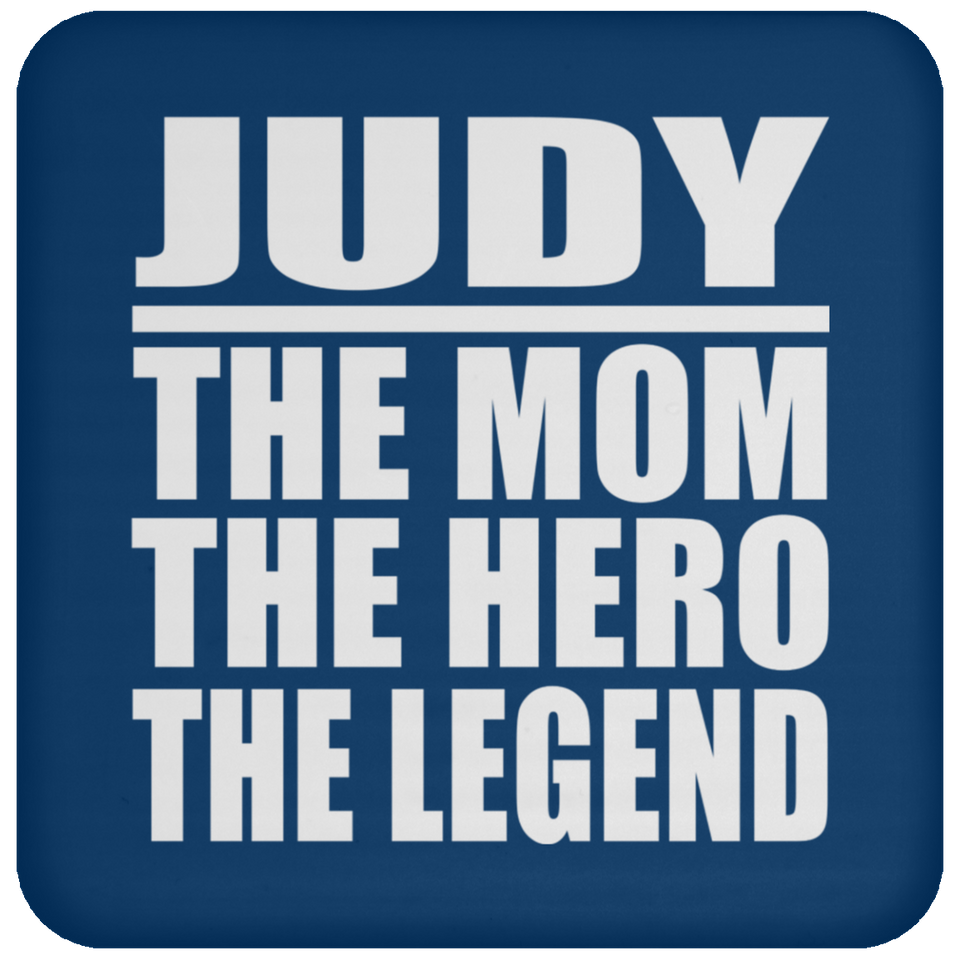 Judy The Mom The Hero The Legend - Drink Coaster