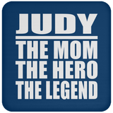 Judy The Mom The Hero The Legend - Drink Coaster