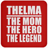 Thelma The Mom The Hero The Legend - Drink Coaster