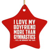 I Love My Boyfriend More Than Gymnastics - Star Ornament