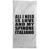 All I Need Is Love And My Spinone Italiano - Hand Towel