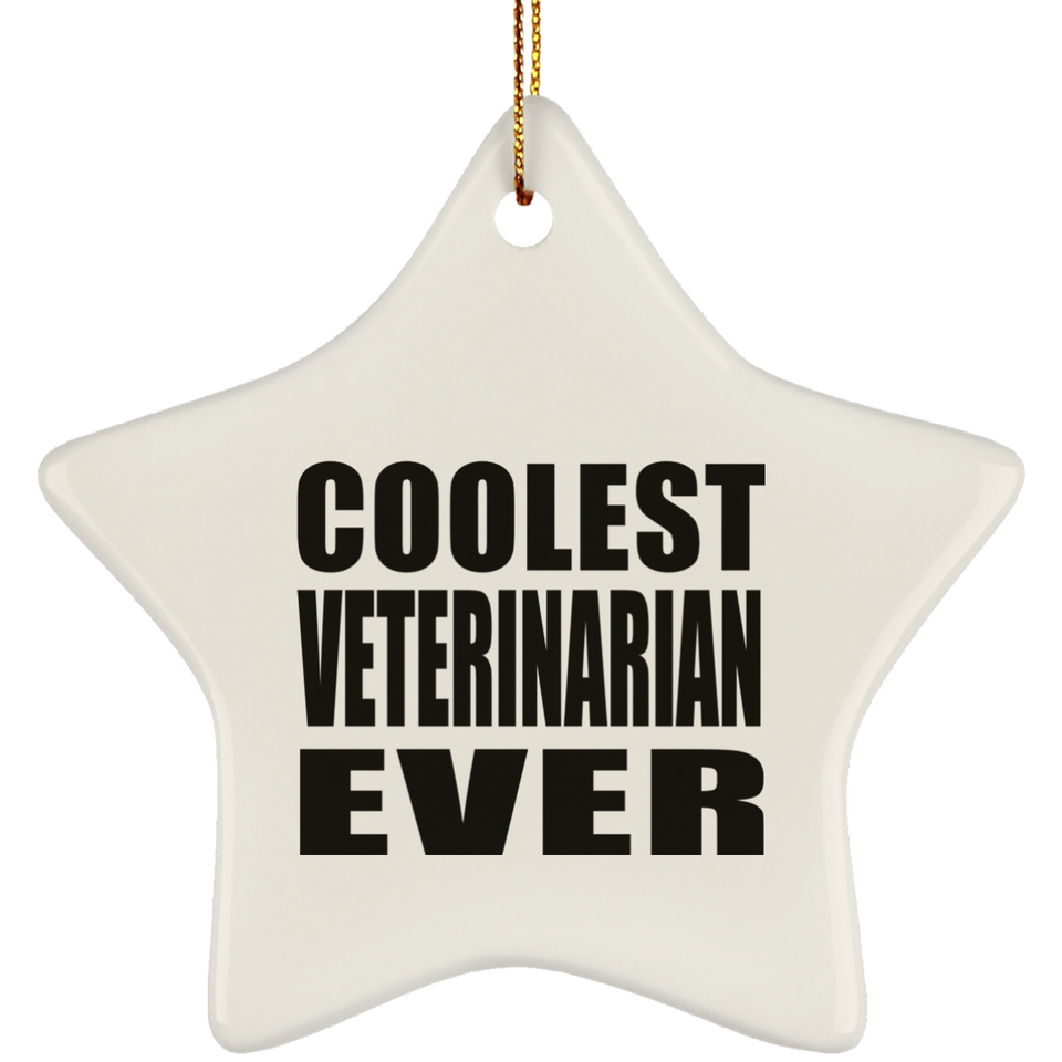 Coolest Veterinarian Ever - Star Ornament