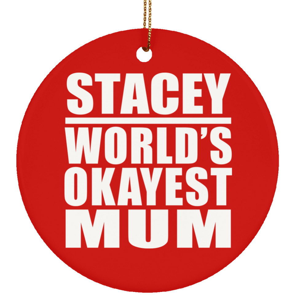 Stacey World's Okayest Mum - Circle Ornament