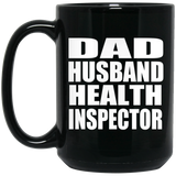 Dad Husband Health Inspector - 15oz Coffee Mug Black
