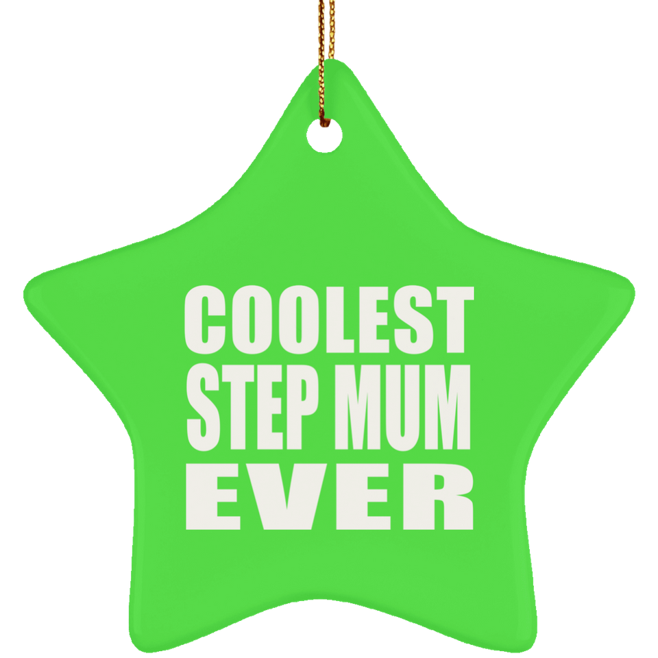 Coolest Step Mum Ever - Star Ornament