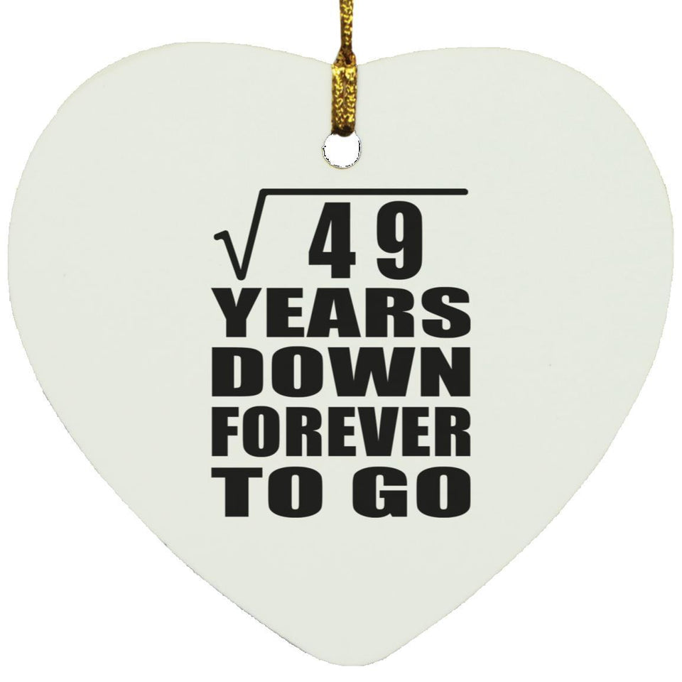 7th Anniversary Square Root of 49 Years Down Forever To Go - Heart Ornament