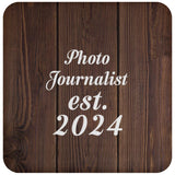 Photo Journalist Established Est. 2024 - Drink Coaster D