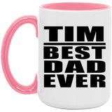 Tim Best Dad Ever - 15oz Accent Mug Pink