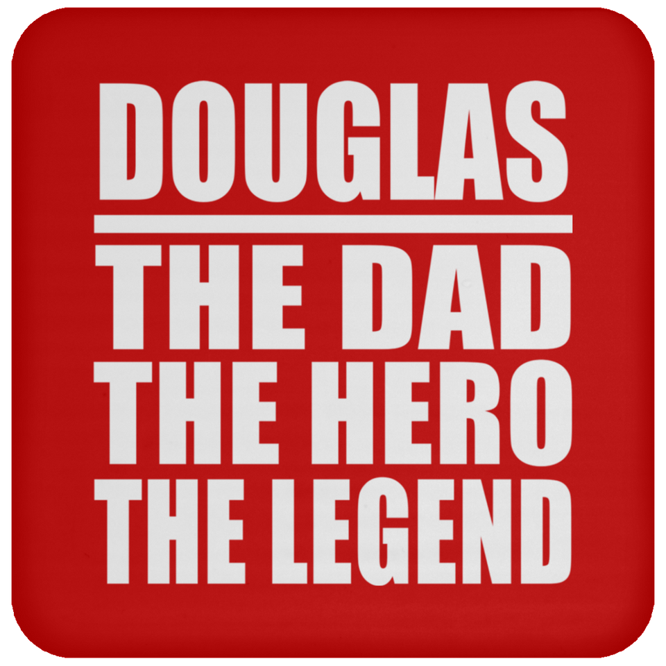 Douglas The Dad The Hero The Legend - Drink Coaster