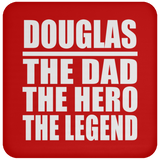 Douglas The Dad The Hero The Legend - Drink Coaster