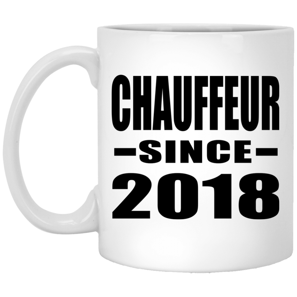 Chauffeur Since 2018 - 11 Oz Coffee Mug