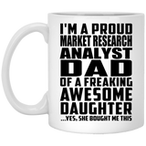 Proud Market Research Analyst Dad Of Awesome Daughter - 11 Oz Coffee Mug