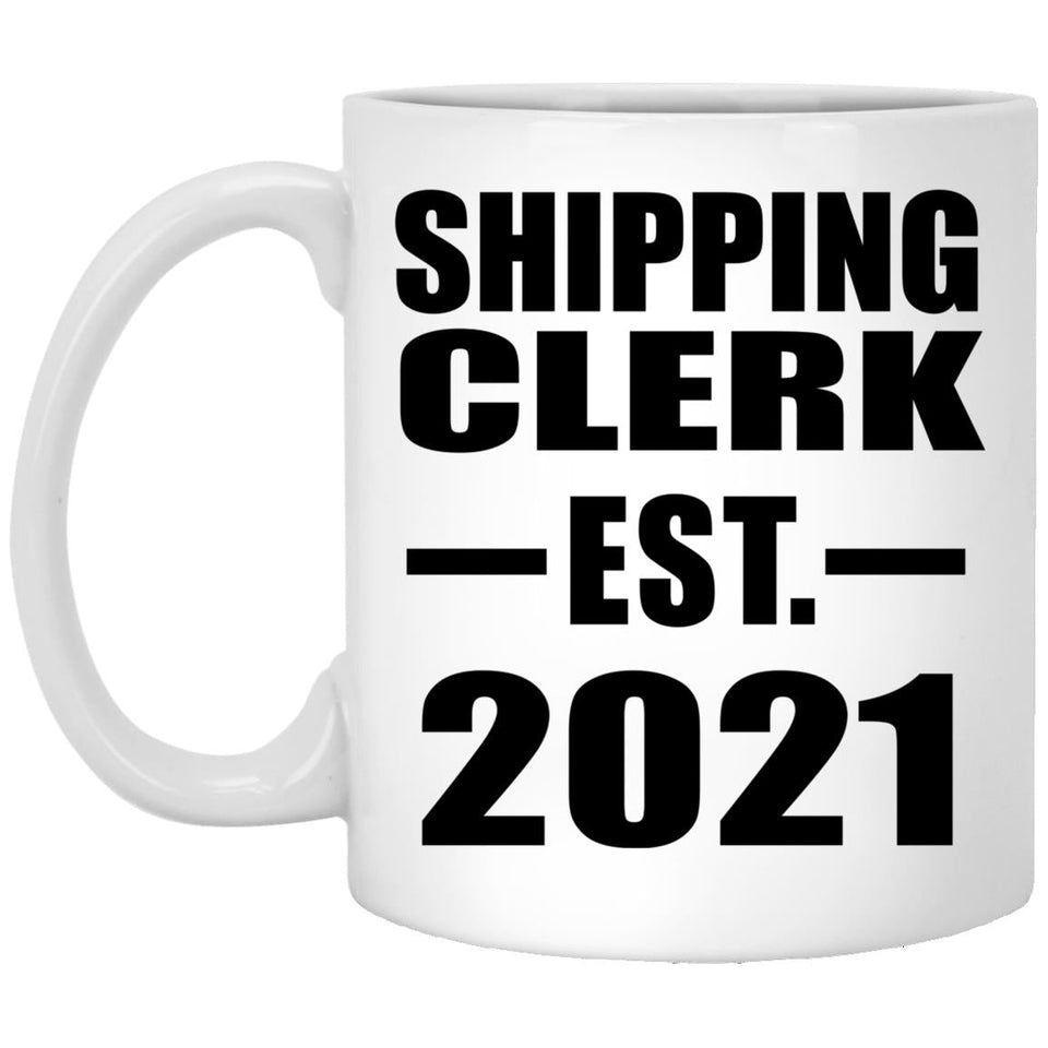 Shipping Clerk Established EST. 2021 - 11oz Coffee Mug