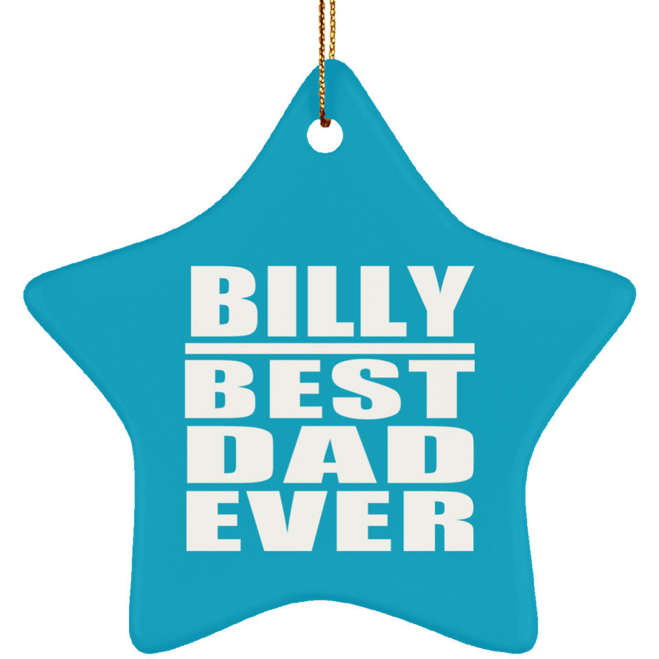 Billy Best Dad Ever - Star Ornament