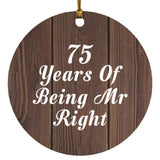 75th Anniversary 75 Years Of Being Mr Right - Circle Ornament D