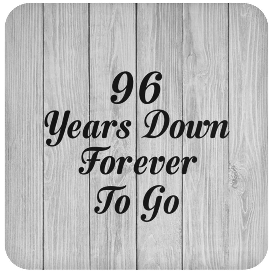 96th Anniversary 96 Years Down Forever To Go - Drink Coaster F