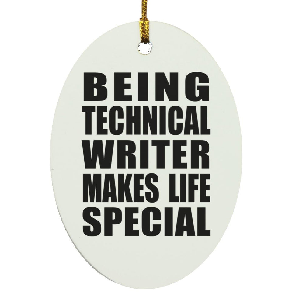 Being Technical Writer Makes Life Special - Oval Ornament