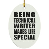 Being Technical Writer Makes Life Special - Oval Ornament