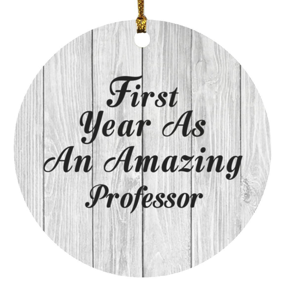First Year As An Amazing Professor - Circle Ornament F