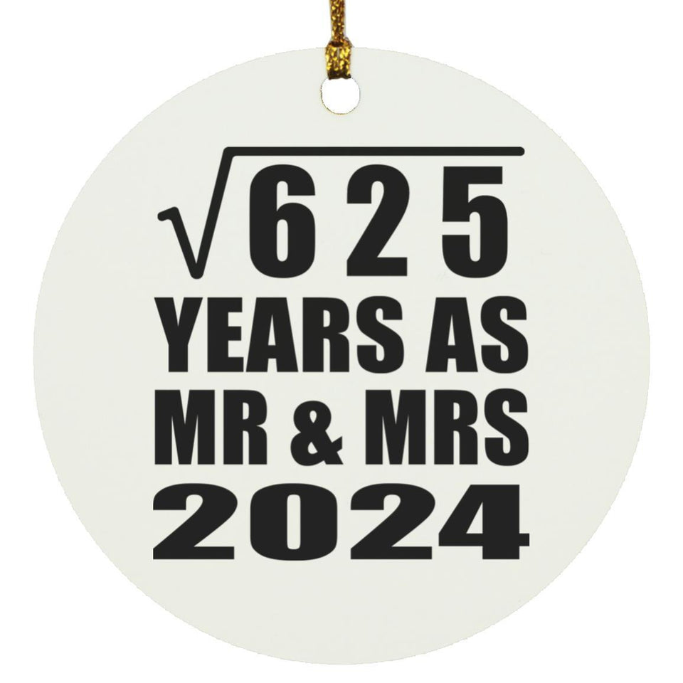 25th Anniversary Square Root of 625 Years As Mr & Mrs 2024 - Circle Ornament