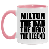 Milton The Dad The Hero The Legend - 11oz Accent Mug Pink