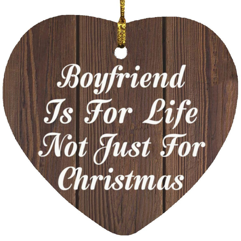 Boyfriend Is For Life Not Just For Christmas - Heart Ornament D