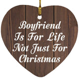 Boyfriend Is For Life Not Just For Christmas - Heart Ornament D