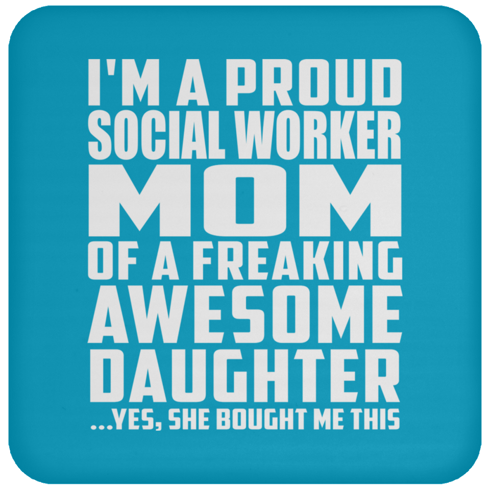 Proud Social Worker Mom Of Awesome Daughter - Drink Coaster