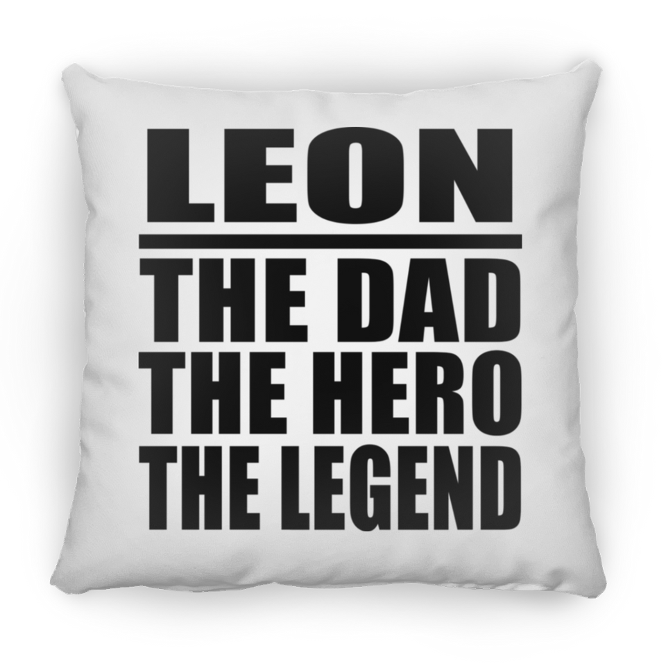 Leon The Dad The Hero The Legend - Throw Pillow