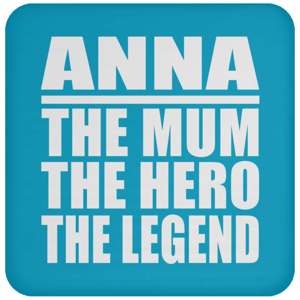 Anna The Mum The Hero The Legend - Drink Coaster