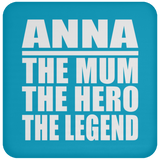 Anna The Mum The Hero The Legend - Drink Coaster
