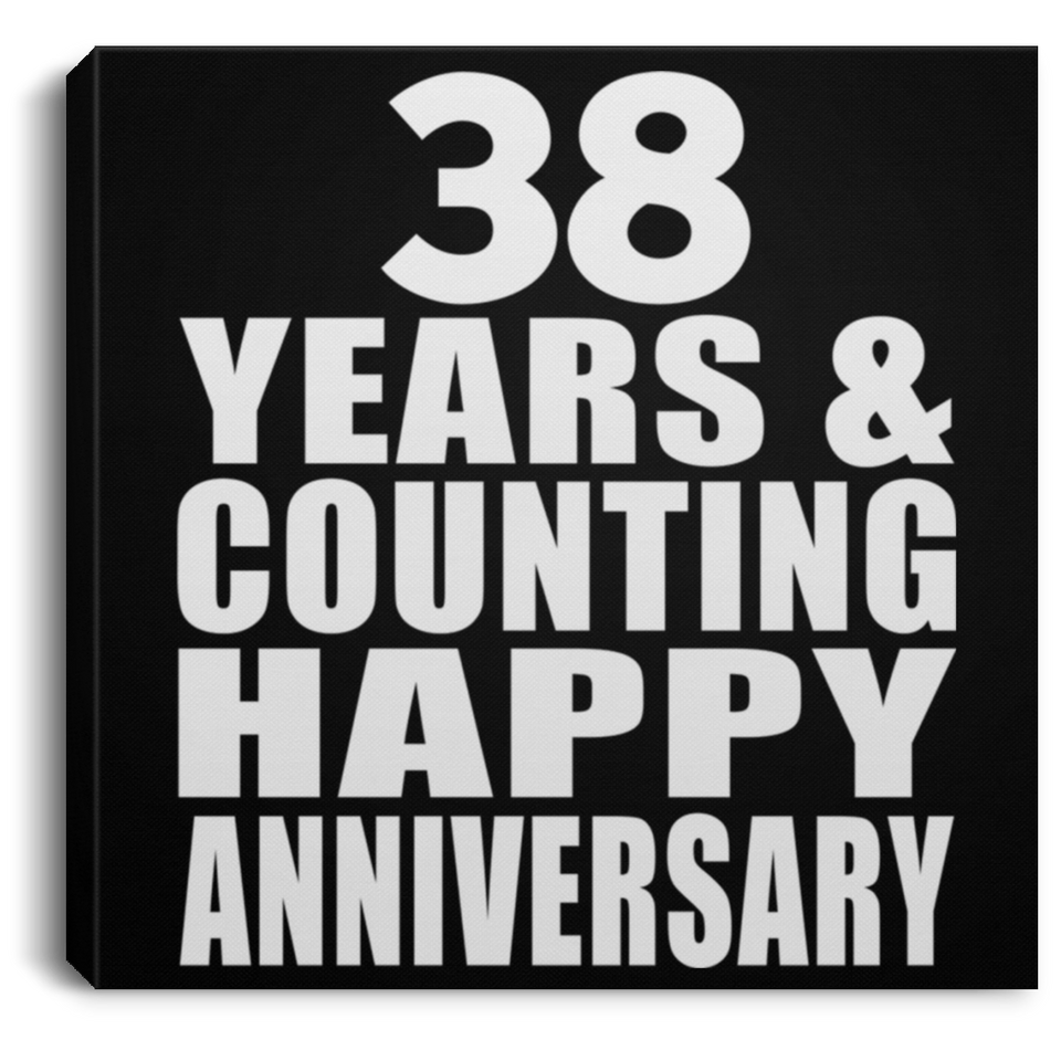 Happy 38th Anniversary 38 Years & Counting - Canvas Square