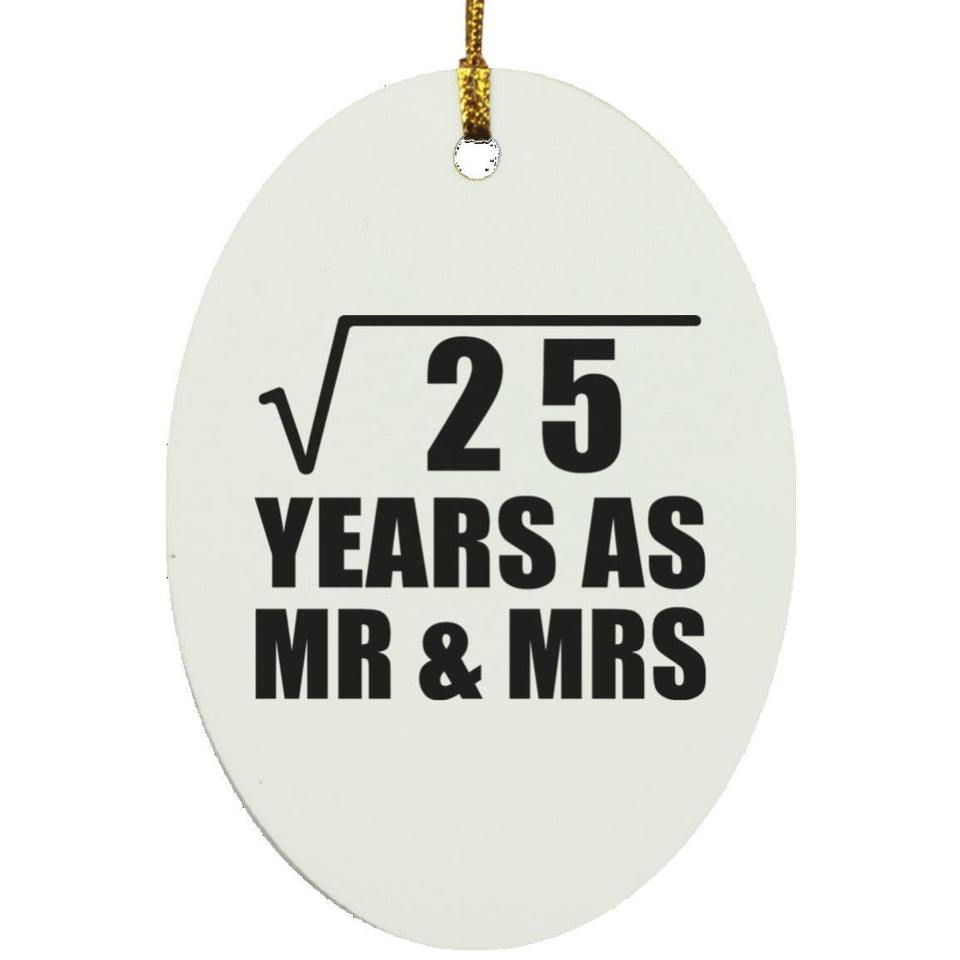 5th Anniversary Square Root of 25 Years As Mr & Mrs - Oval Ornament