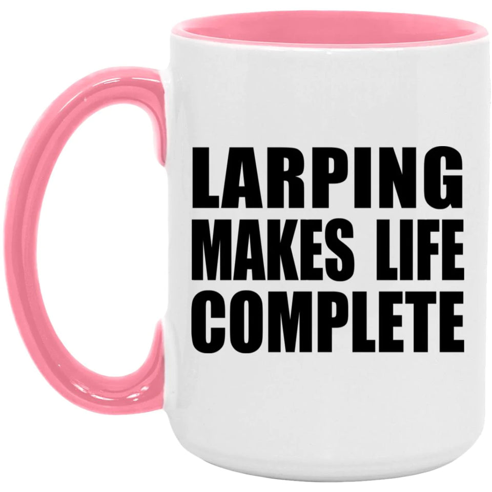 LARPing Makes Life Complete - 15oz Accent Mug Pink