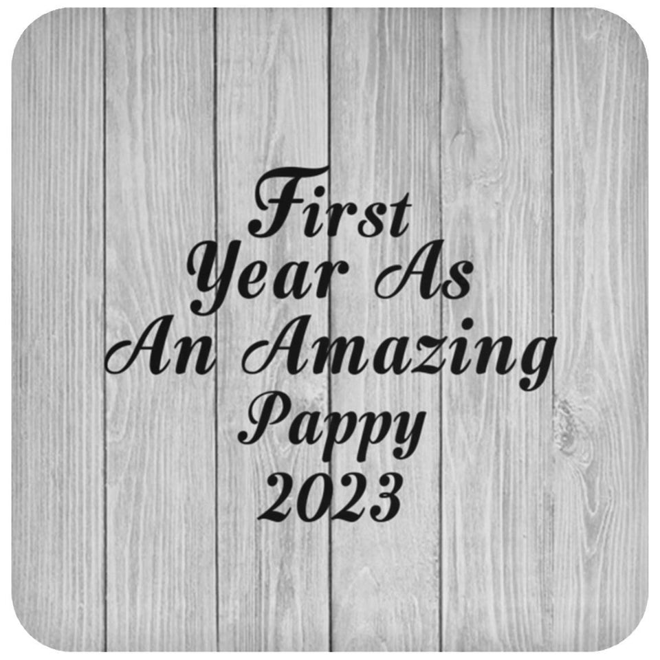 First Year As An Amazing Pappy 2023 - Drink Coaster F