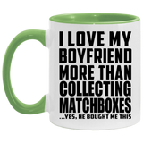 I Love My Boyfriend More Than Collecting Matchboxes - 11oz Accent Mug Green