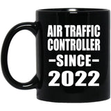 Air Traffic Controller Since 2022 - 11oz Coffee Mug Black