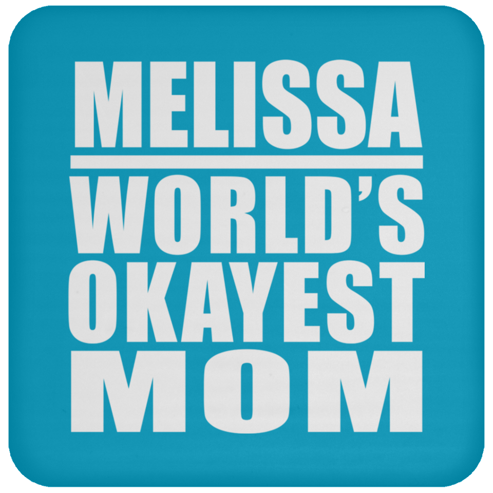 Melissa World's Okayest Mom - Drink Coaster