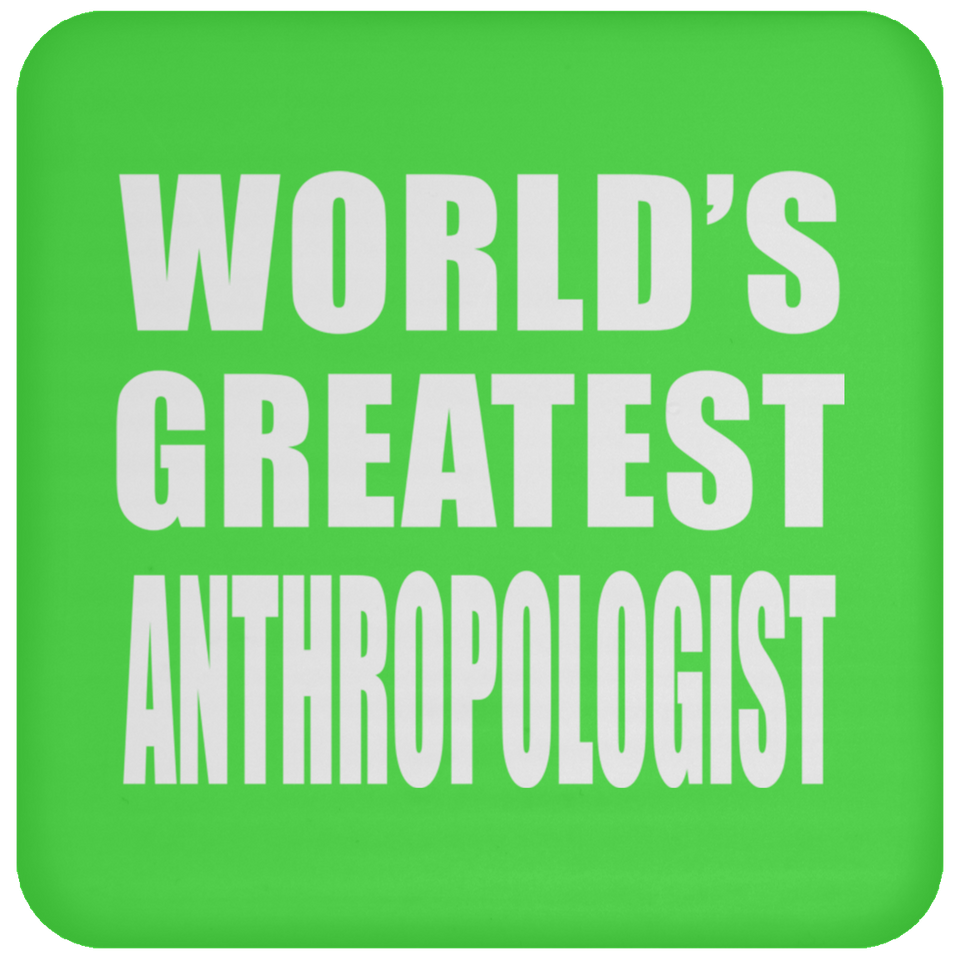 World's Greatest Anthropologist - Drink Coaster