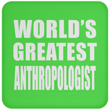 World's Greatest Anthropologist - Drink Coaster
