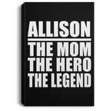 Allison The Mom The Hero The Legend - Canvas Portrait