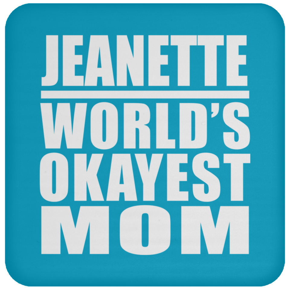 Jeanette World's Okayest Mom - Drink Coaster