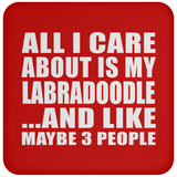 All I Care About Is My Labradoodle - Drink Coaster