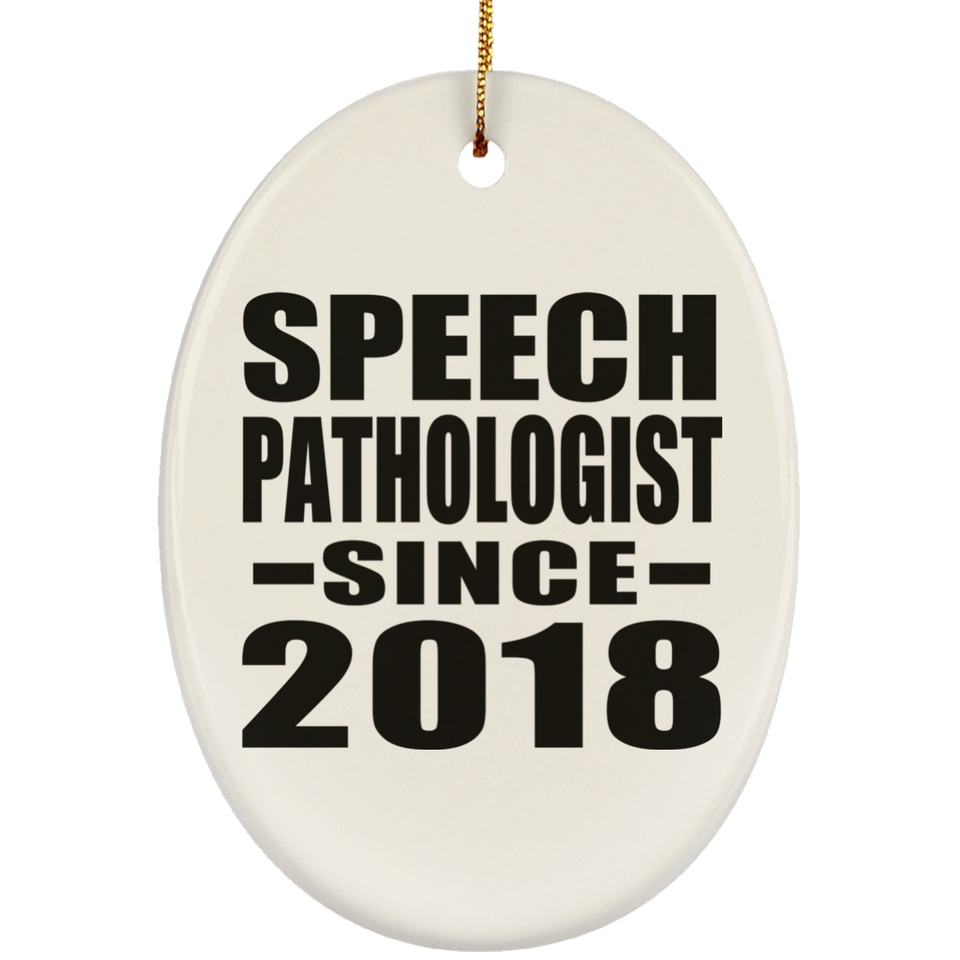 Speech Pathologist Since 2018 - Oval Ornament