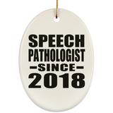 Speech Pathologist Since 2018 - Oval Ornament