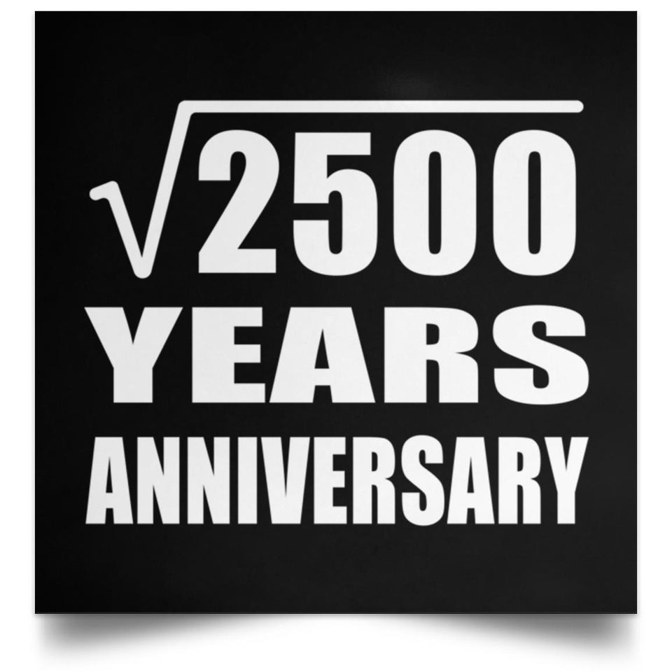50th Anniversary Square Root of 2500 Years Anniversary - Poster Square