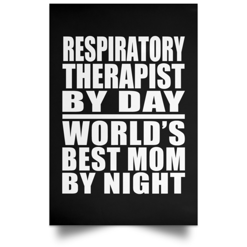Respiratory Therapist By Day World's Best Mom By Night - Poster Portrait